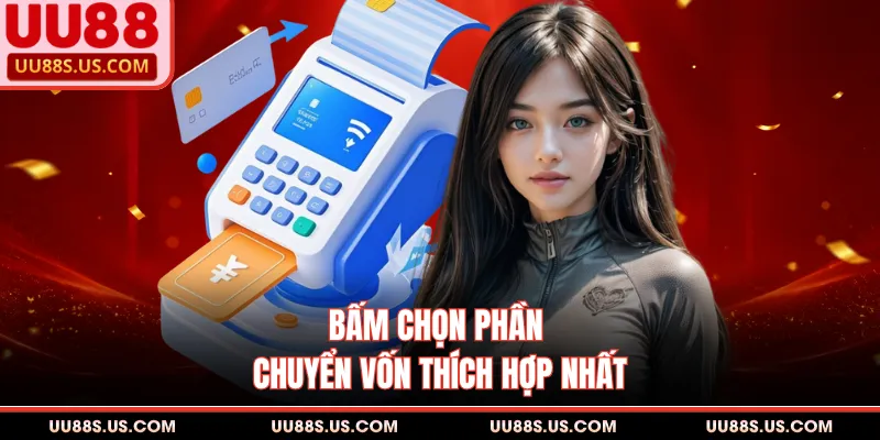 Bấm chọn phần chuyển vốn thích hợp nhất