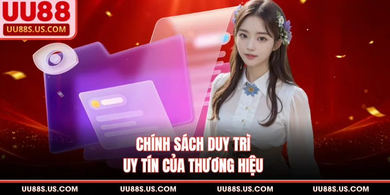 Chính sách duy trì uy tín của thương hiệu