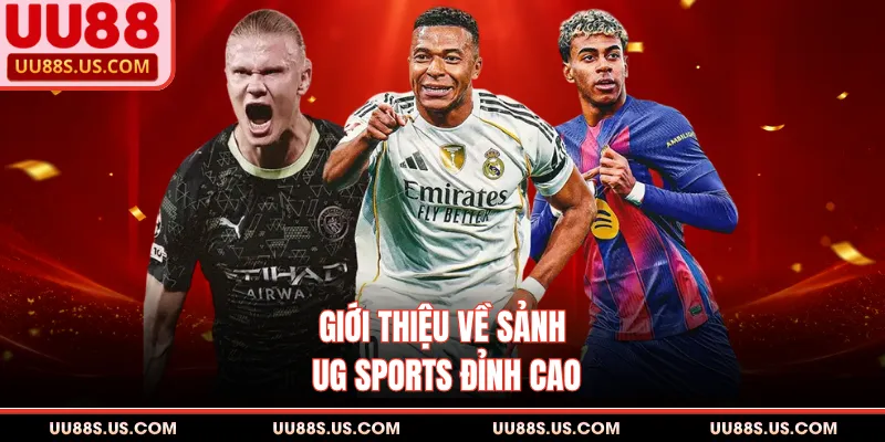 Giới thiệu về sảnh UG Sports đỉnh cao
