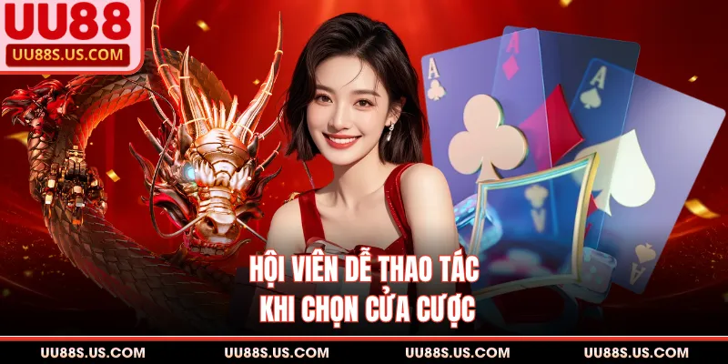 Rồng Hổ - Sảnh Đấu Đẳng Cấp Thăng Hoa Theo Thời Gian 2 Hội viên dễ thao tác khi chọn cửa cược