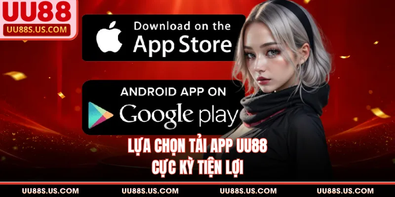 Lựa chọn tải app UU88 cực kỳ tiện lợi