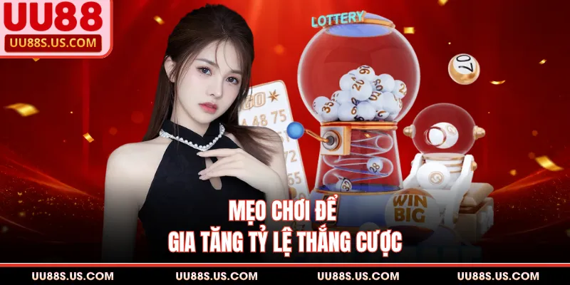 Mẹo chơi để gia tăng tỷ lệ thắng cược