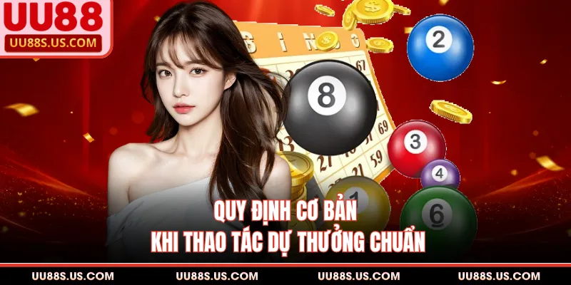 Xổ Số Miền Bắc - Chi Tiết Quy Luật Tham Gia Hôm Nay 2 Quy định cơ bản khi thao tác dự thưởng chuẩn