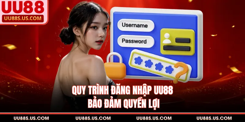 Quy trình đăng nhập UU88 bảo đảm quyền lợi