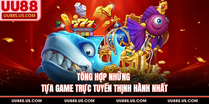 Bắn Cá JILI - Thông Tin Quan Trọng Cần Thiết Cho Bạn 2 Tổng hợp những tựa game trực tuyến thịnh hành nhất